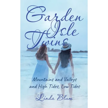 Garden Isle Twins: Mountains and Valleys and High Tides, Low Tides