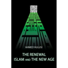 The Renewal - Islam and The New Age
