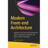 Modern Front-End Architecture: Optimize Your Front-End Development with Components, Storybook, and Mise En Place Philosophy