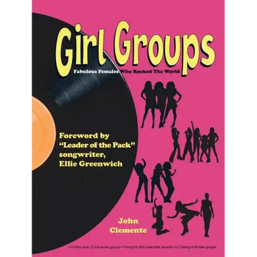 Girl Groups: Fabulous Females Who Rocked the World