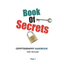 Book Of Secrets: Cryptography Handbook For Beginners