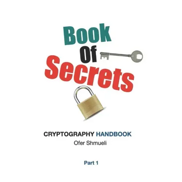 Book Of Secrets: Cryptography Handbook For Beginners