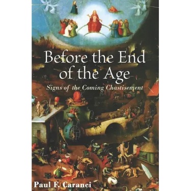 Before the End of the Age: Signs of the Coming Chastisement