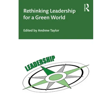 Rethinking Leadership for a Green World