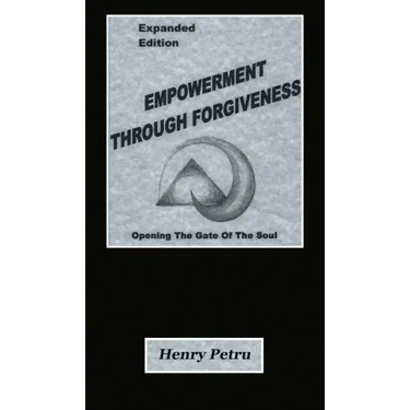 Empowerment Through Forgiveness: Opening The Gate of The Soul