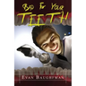 Bad For Your Teeth