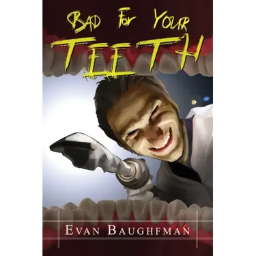 Bad For Your Teeth