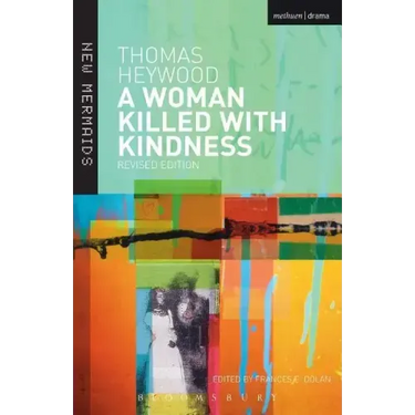A Woman Killed with Kindness: Revised Edition