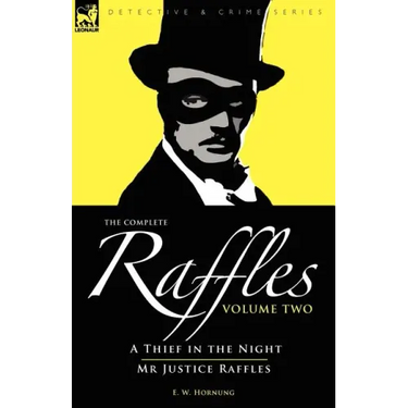The Complete Raffles: 2-A Thief in the Night & Mr Justice Raffles