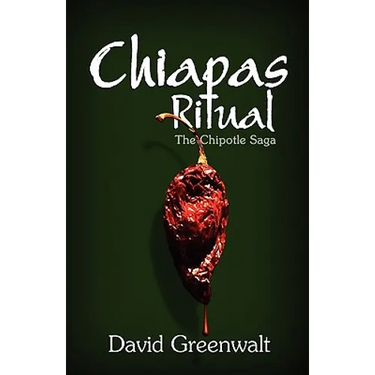 Chiapas Ritual: The Chipotle Saga