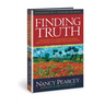 Finding Truth: 5 Principles for Unmasking Atheism, Secularism, and Other God Substitutes