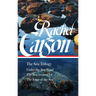 Rachel Carson: The Sea Trilogy (Loa #352): Under the Sea-Wind / The Sea Around Us / The Edge of the Sea