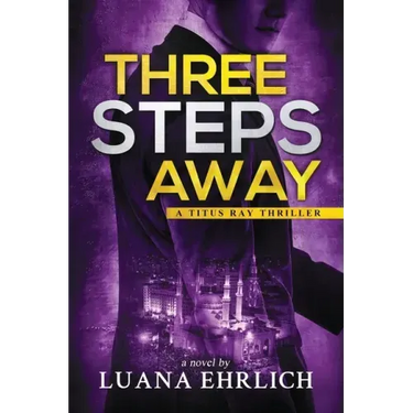 Three Steps Away: A Titus Ray Thriller