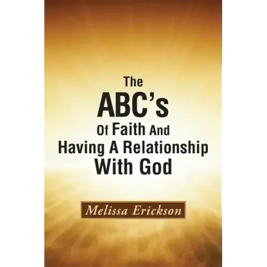 The ABC's Of Faith And Having A Relationship With God