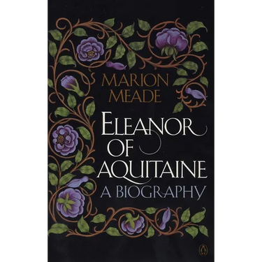 Eleanor of Aquitaine: A Biography