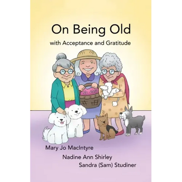 On Being Old: (With Acceptance and Gratitude)