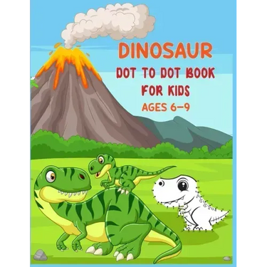 Dinosaur Dot to Dot Book For Kids Ages 6-9: Connect the dot Activities for Learning
