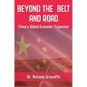 Beyond the Belt and Road: China's Global Economic Expansion