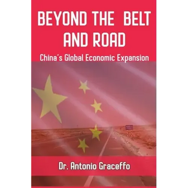 Beyond the Belt and Road: China's Global Economic Expansion