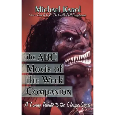 The ABC Movie of the Week Companion: A Loving Tribute to the Classic Series