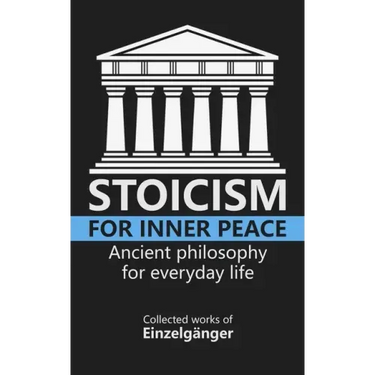 Stoicism for Inner Peace