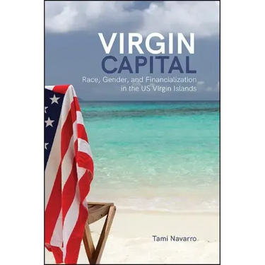 Virgin Capital: Race, Gender, and Financialization in the US Virgin Islands