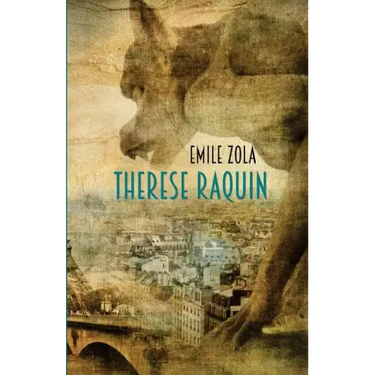 Therese Raquin: A Novel of Passion & Crime