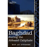 Baghdad: During the Abbasid Caliphate