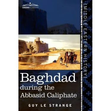 Baghdad: During the Abbasid Caliphate
