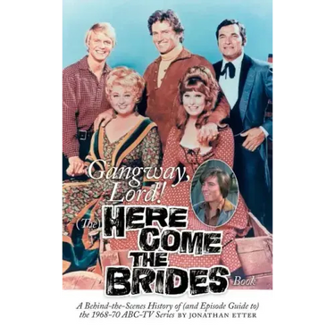 Gangway, Lord, (The) Here Come the Brides Book