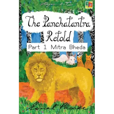 The Panchatantra Retold Part 1 Mitra Bheda