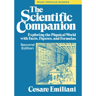The Scientific Companion, 2nd Ed.: Exploring the Physical World with Facts, Figures, and Formulas