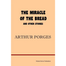The Miracle of the Bread and Other Stories