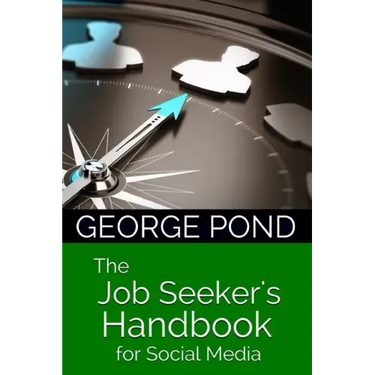 The Job Seeker's Handbook for Social Media: from Start to Success
