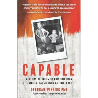 Capable: A Story of Triumph For Children the World has Judged as "Different"