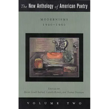 The New Anthology of American Poetry: Modernisms: 1900-1950 Volume 2