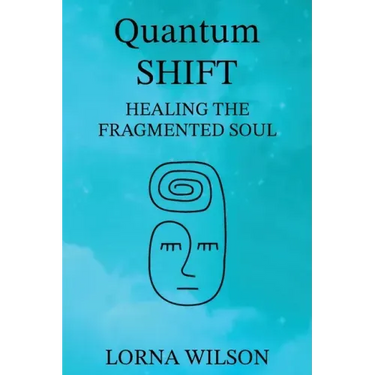 Quantum SHIFT: Healing the Fragmented Soul