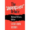 The "Underclass" Debate: Views from History