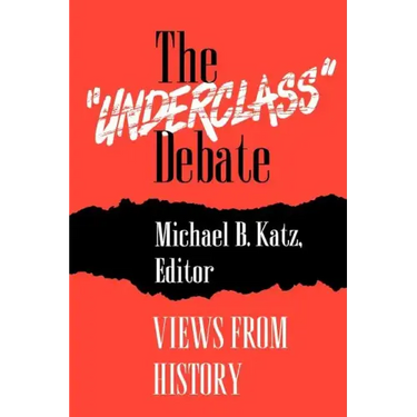 The "Underclass" Debate: Views from History