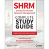 Shrm Society for Human Resource Management Complete Study Guide: Shrm-Cp Exam and Shrm-Scp Exam
