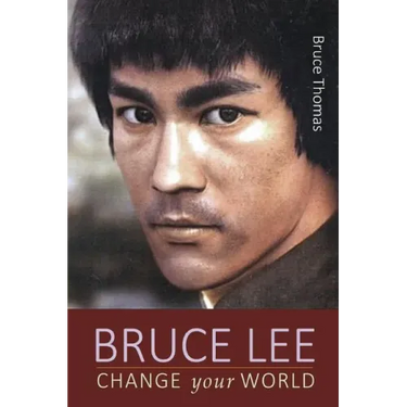 Bruce Lee: Change Your World