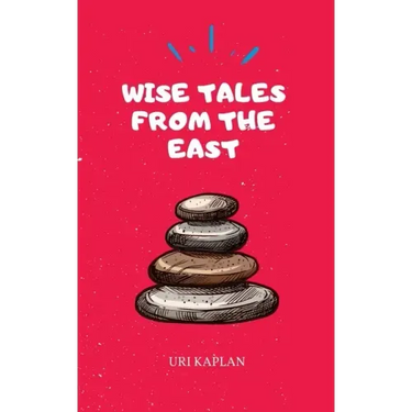 Wise Tales From the East: The Essential Collection