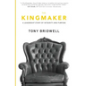 The Kingmaker: A Leadership Story of Integrity and Purpose
