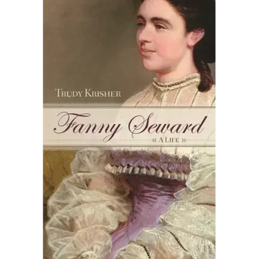 Fanny Seward: A Life