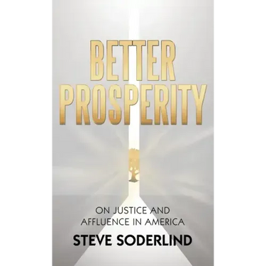 Better Prosperity: On Justice and Affluence in America