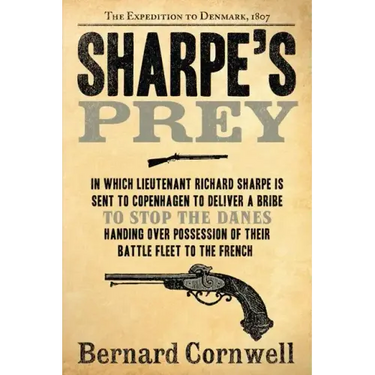 Sharpe's Prey: The Expedition to Denmark, 1807