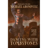 Dancing with Tombstones