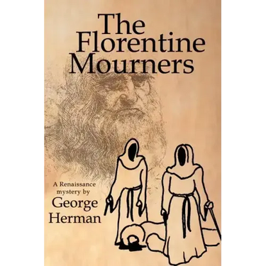 The Florentine Mourners: The Third Adventure of Leonardo Da Vinci and Niccolo Da Pavia