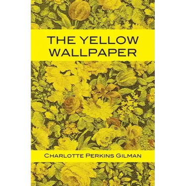 The Yellow Wallpaper