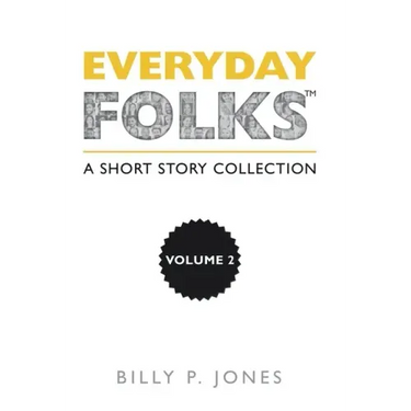 Everyday Folks, Volume 2: A Short Story Collection